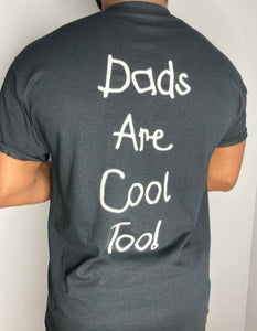 Dads Are Cool Too! Dad Shirt